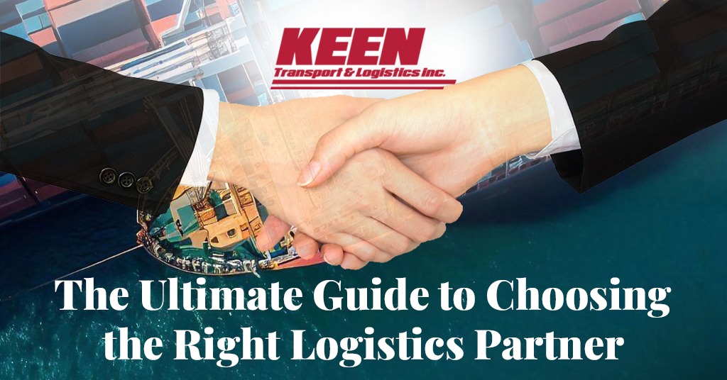 The Ultimate Guide to Choosing the Right Logistics Partner