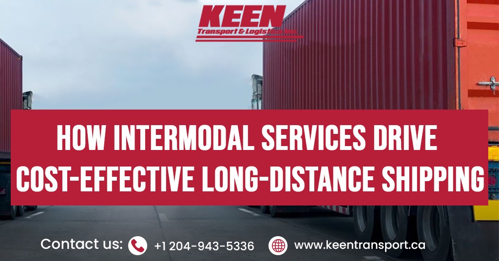 How Intermodal Services Drive Cost-Effective Long-Distance Shipping?