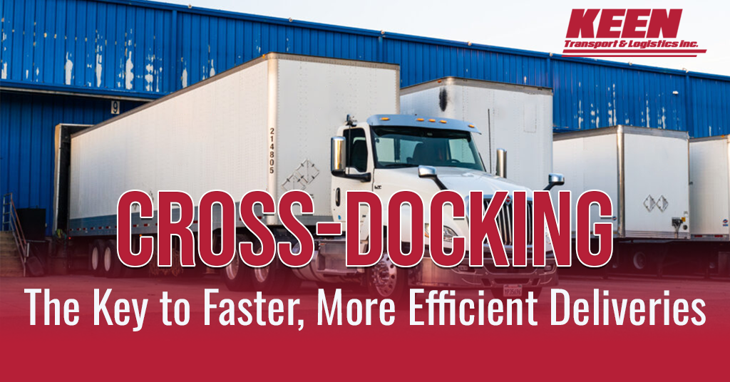 Cross-Docking: The Key to Faster, More Efficient Deliveries