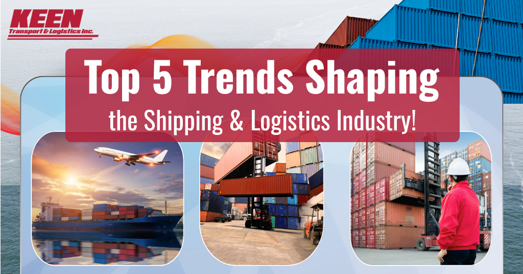 Top 5 Trends Shaping the Shipping & Logistics Industry