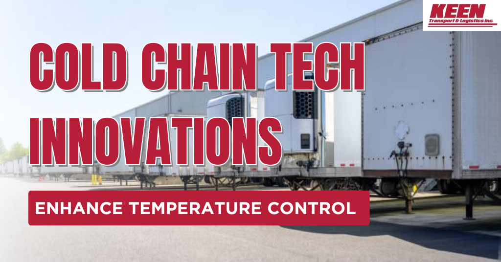 Cold Chain Tech Innovations Enhance Temperature Control
