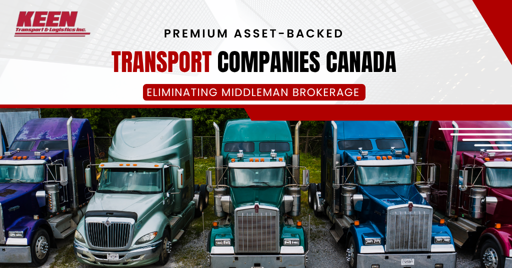 Premium Asset-Backed Transport Companies in Canada: Eliminating Middleman Brokerage